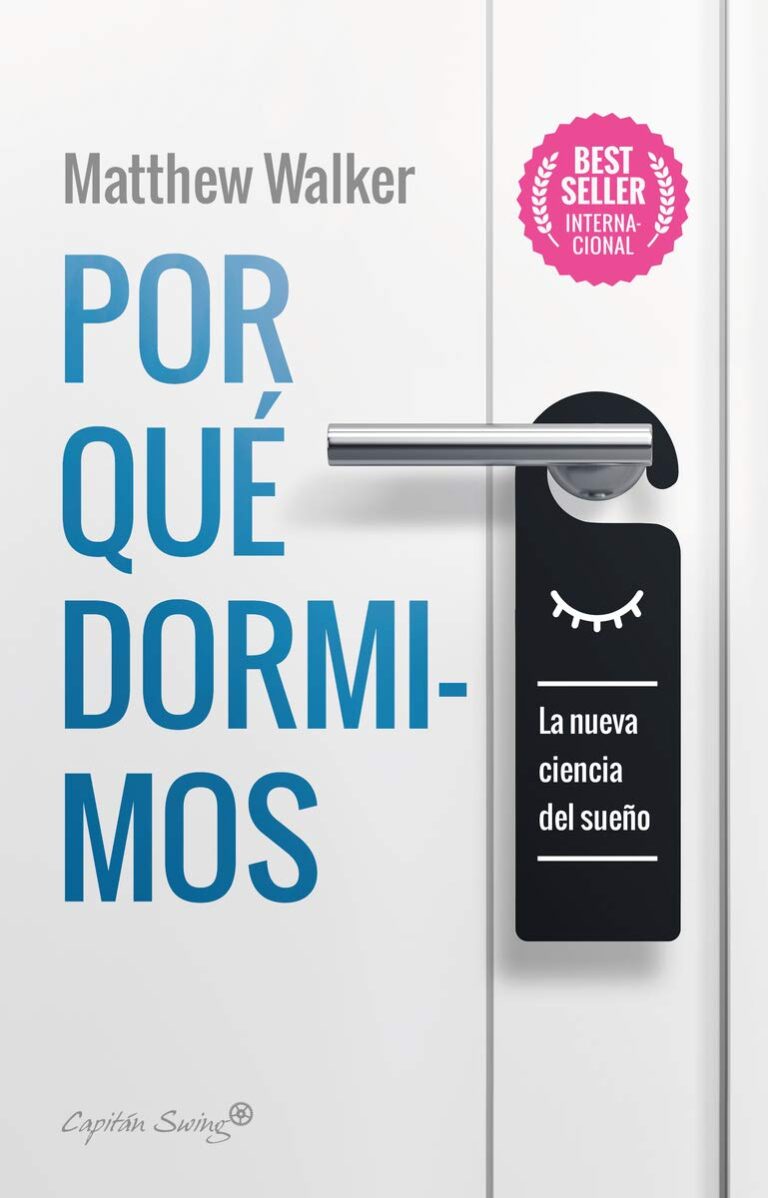 Reseña: ‘Por qué dormimos’ de Matthew Walker — El libro que cambiará tus noches para siempre